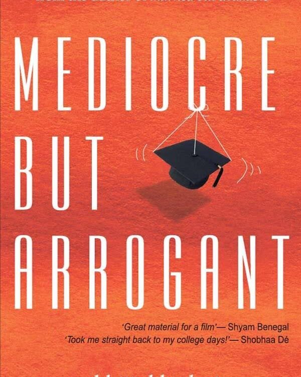 Book cover of "Mediocre But Arrogant" by a renowned author. Explore themes of leadership, work, and career paths in a lighthearted narrative.