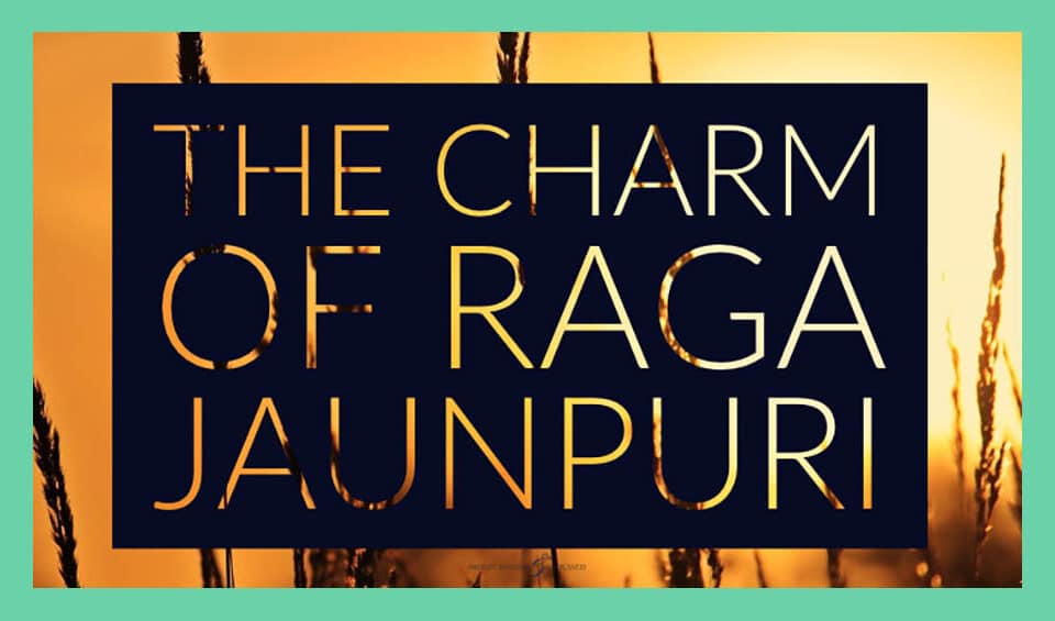 Text displaying "The Charm of Raga Jaunpuri" against a golden backdrop. Perfect for those exploring music’s role in work, talent, and leadership journeys.