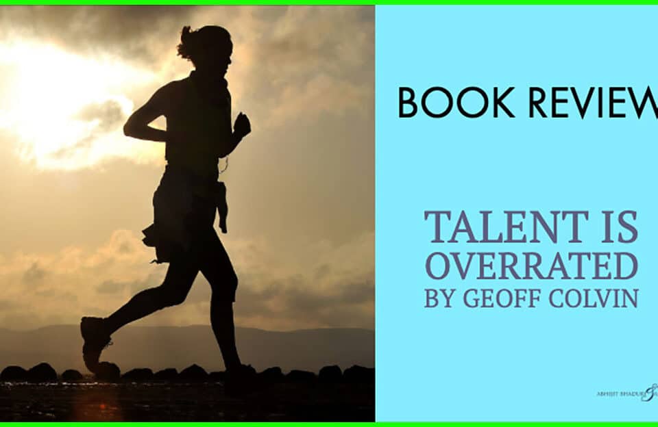 Book review of "Talent is Overrated" by an insightful author. Dive into leadership, HR strategies, and career growth beyond innate abilities.