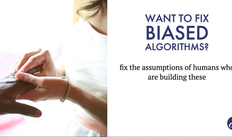 Tackling biased algorithms starts with human assumptions. Leadership in work and career fosters talent and honest HR practices.