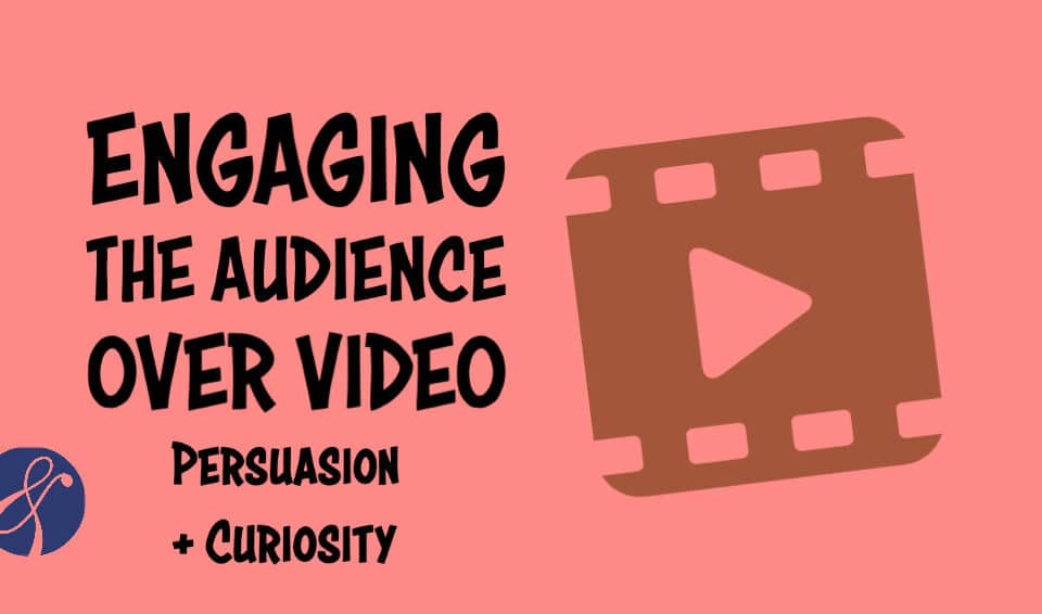 Tips on engaging your audience with video—explore persuasion and curiosity to boost your career in leadership, HR, and authoring.