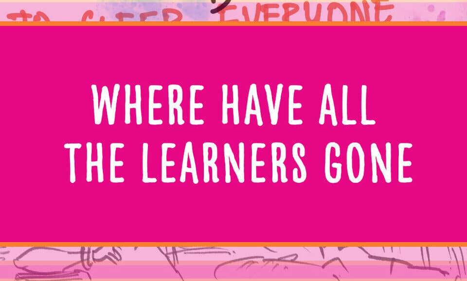Colorful illustration with the text "Where Have All the Learners Gone." Reflects on leadership, career growth, and talent development in HR.
