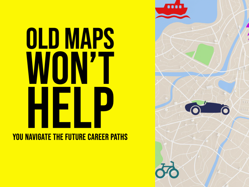"Old Maps Won't Help" on bright background with a map, symbols driving career, work, and leadership change. Insights by a respected author in HR and talent fields.