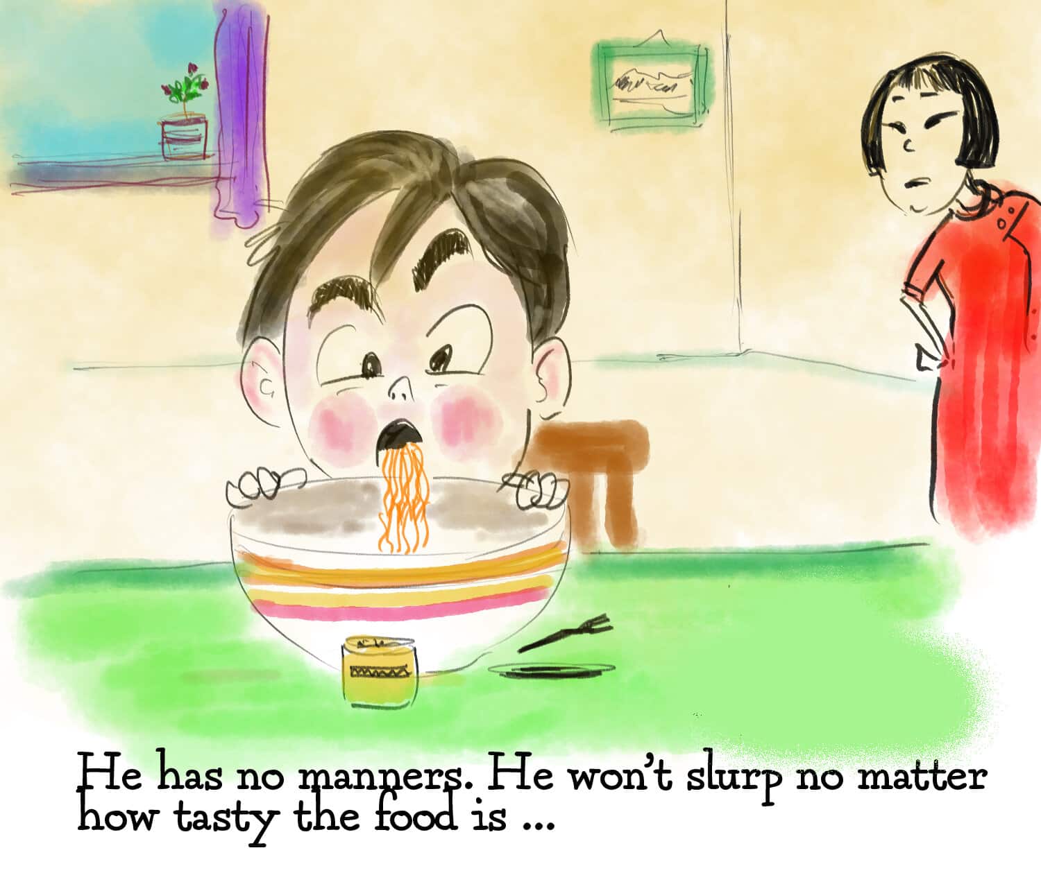 Burping and slurping are seen as signs of appreciation for the cook in many cultures.