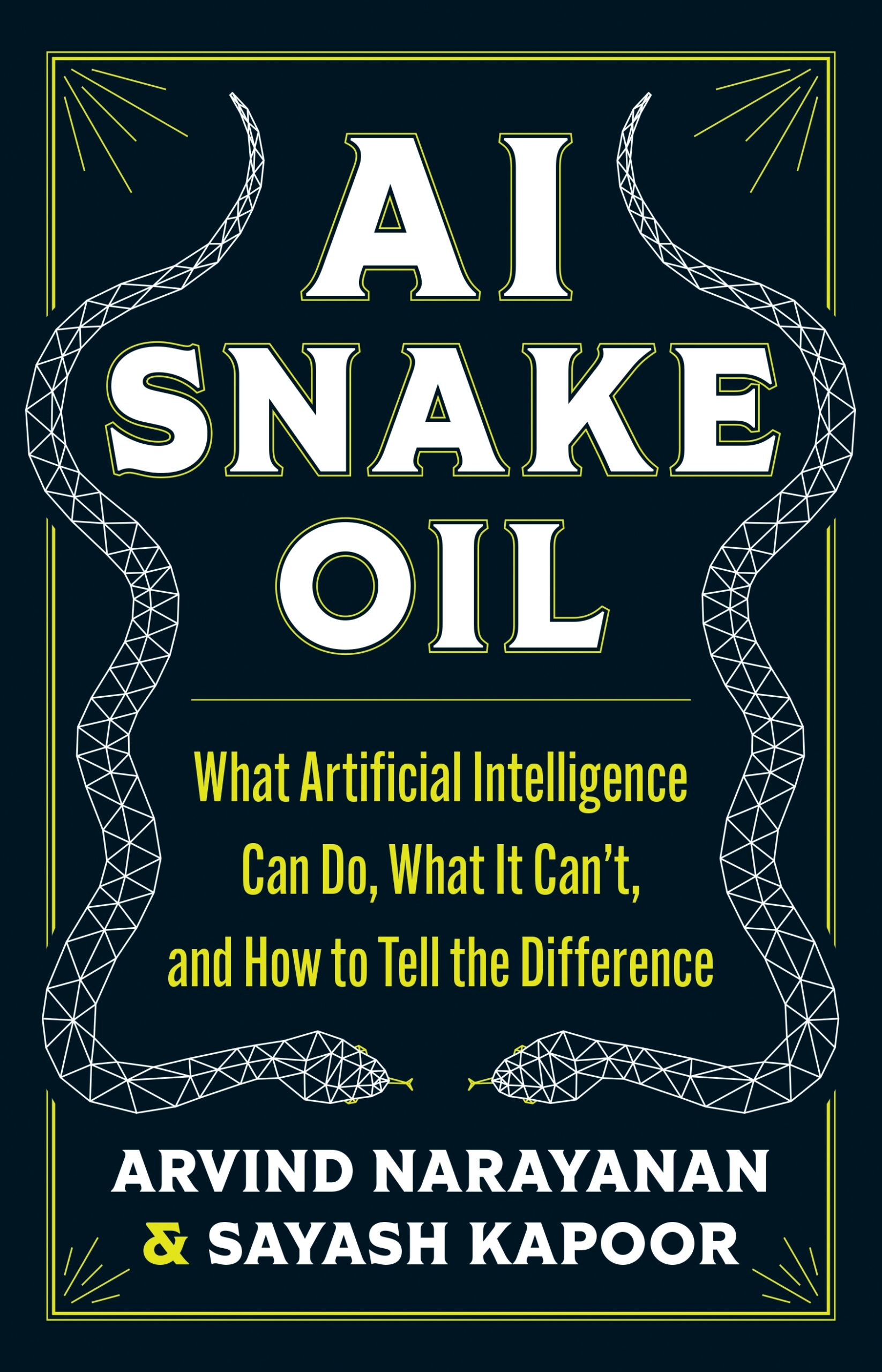 AI Snake Oil book cover with two geometric snakes, exploring AI capabilities and myths. Dive into 2025’s Year of the Snake and Snake Oil insights!