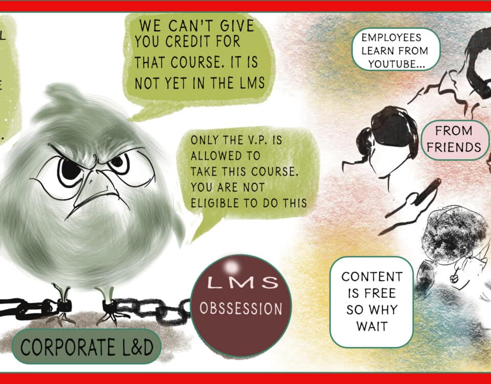 Corporate L&D is obsessed about the wrong things