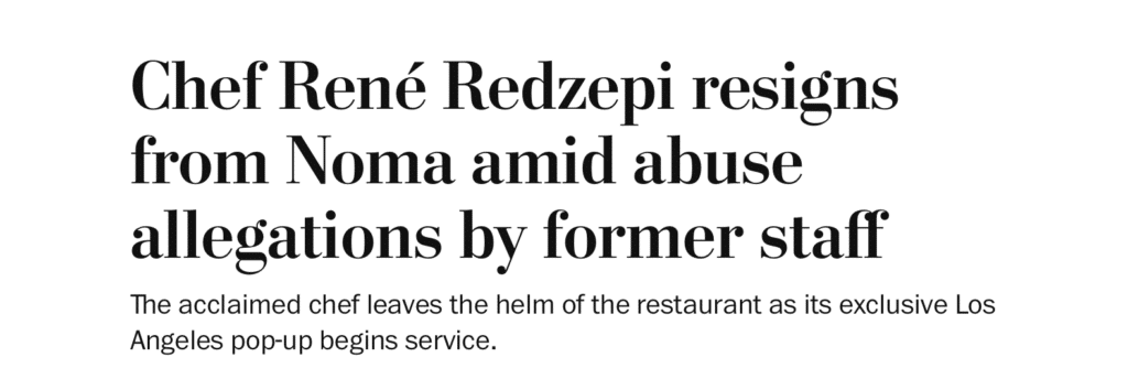 Chef René Redzepi resigns from Noma amid abuse allegations. A reminder that Skill Distance Bends Power, and Behavior Everywhere matters.